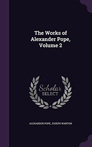 Beispielbild fr The Works of Alexander Pope, Volume 2 zum Verkauf von Buchpark