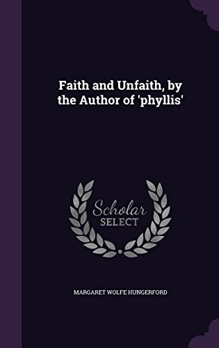 9781357329884: Faith and Unfaith, by the Author of 'phyllis'