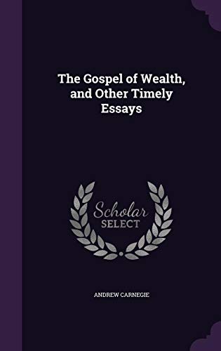9781357336462: The Gospel of Wealth, and Other Timely Essays