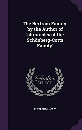 9781357337247: The Bertram Family, by the Author of 'chronicles of the Schnberg-Cotta Family'