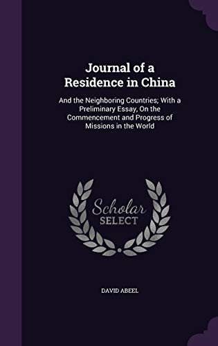 9781357361044: Journal of a Residence in China: And the Neighboring Countries; With a Preliminary Essay, On the Commencement and Progress of Missions in the World