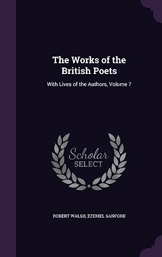 9781357368814: The Works of the British Poets: With Lives of the Authors, Volume 7