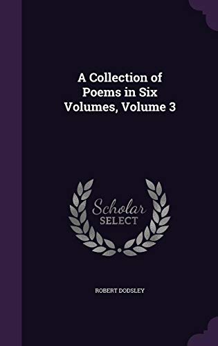 9781357380892: A Collection of Poems in Six Volumes, Volume 3