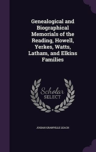 9781357384739: Genealogical and Biographical Memorials of the Reading, Howell, Yerkes, Watts, Latham, and Elkins Families
