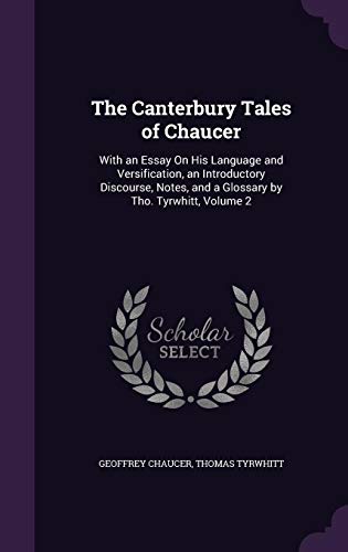 9781357409333: The Canterbury Tales of Chaucer: With an Essay On His Language and Versification, an Introductory Discourse, Notes, and a Glossary by Tho. Tyrwhitt, Volume 2