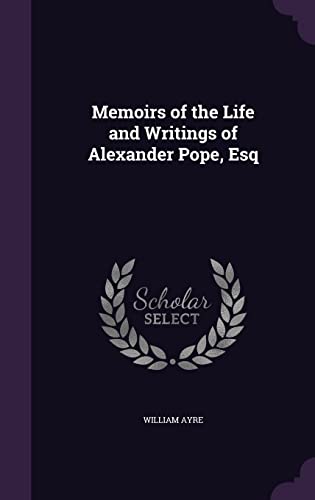 9781357419400: Memoirs of the Life and Writings of Alexander Pope, Esq