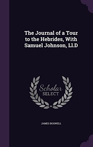 9781357432683: The Journal of a Tour to the Hebrides, With Samuel Johnson, Ll.D
