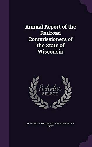 9781357436926: Annual Report of the Railroad Commissioners of the State of Wisconsin