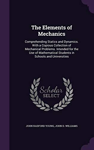 9781357441616: The Elements of Mechanics: Comprehending Statics and Dynamics. With a Copious Collection of Mechanical Problems. Intended for the Use of Mathematical Students in Schools and Universities