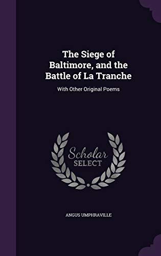 9781357446635: The Siege of Baltimore, and the Battle of La Tranche: With Other Original Poems