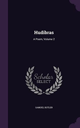 Hudibras: A Poem, Volume 2 (Hardback) - Samuel Butler