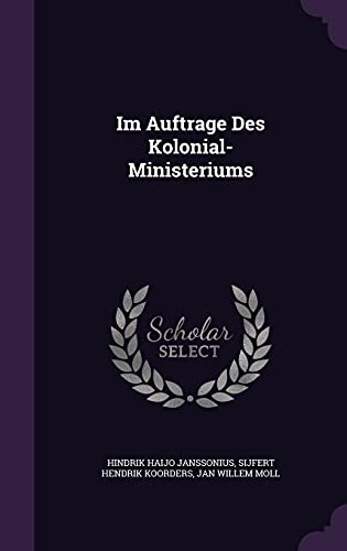 Stock image for Im Auftrage Des Kolonial-Ministeriums for sale by ALLBOOKS1