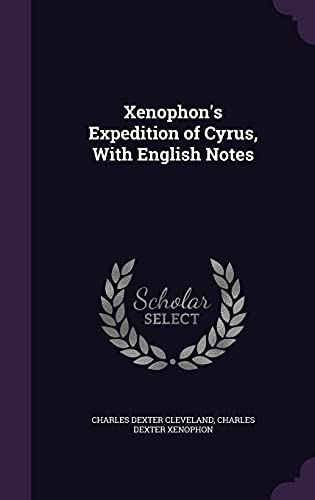 9781357468019: Xenophon's Expedition of Cyrus, With English Notes