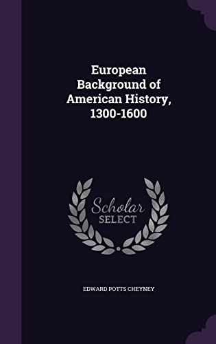 9781357469030: European Background of American History, 1300-1600