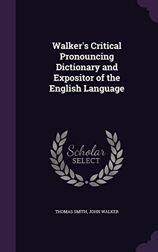 9781357476038: Walker's Critical Pronouncing Dictionary and Expositor of the English Language