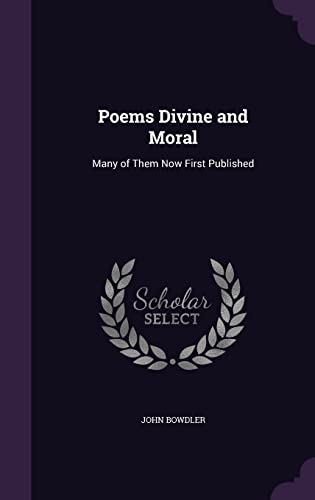 9781357491338: Poems Divine and Moral: Many of Them Now First Published