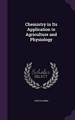 9781357494773: Chemistry in Its Application to Agriculture and Physiology