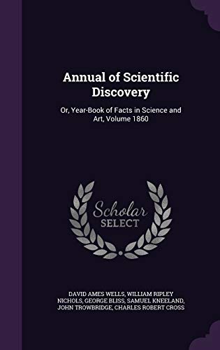 9781357524531: Annual of Scientific Discovery: Or, Year-Book of Facts in Science and Art, Volume 1860