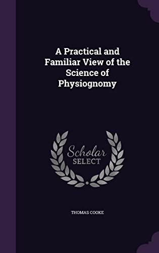 9781357526894: A Practical and Familiar View of the Science of Physiognomy