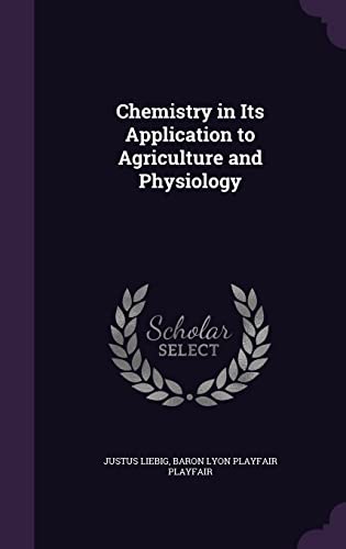 9781357540128: Chemistry in Its Application to Agriculture and Physiology