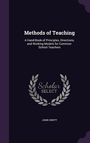 9781357542146: Methods of Teaching: A Hand-Book of Principles, Directions, and Working Models for Common-School Teachers
