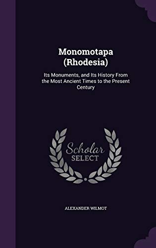 9781357542795: Monomotapa (Rhodesia): Its Monuments, and Its History From the Most Ancient Times to the Present Century