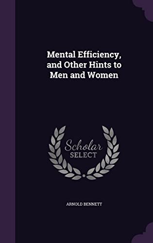 9781357550158: Mental Efficiency, and Other Hints to Men and Women