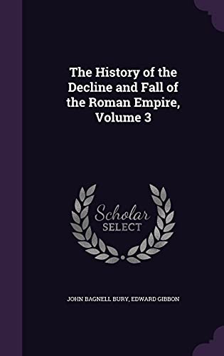Stock image for The History of the Decline and Fall of the Roman Empire, Volume 3 for sale by Buchpark