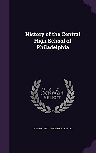 9781357566968: History of the Central High School of Philadelphia