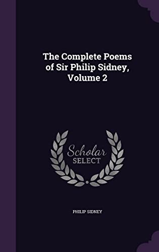 9781357572983: The Complete Poems of Sir Philip Sidney, Volume 2