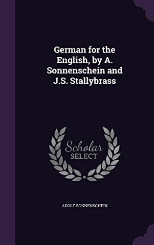 9781357578879: German for the English, by A. Sonnenschein and J.S. Stallybrass