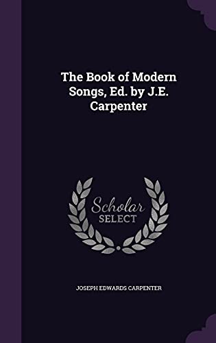 9781357581817: The Book of Modern Songs, Ed. by J.E. Carpenter