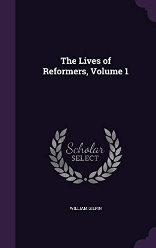 9781357586676: The Lives of Reformers, Volume 1