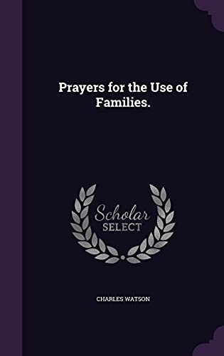 Prayers for the Use of Families. (Hardback) - Charles Watson
