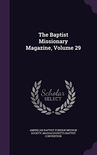 Stock image for The Baptist Missionary Magazine, Volume 29 for sale by ThriftBooks-Dallas