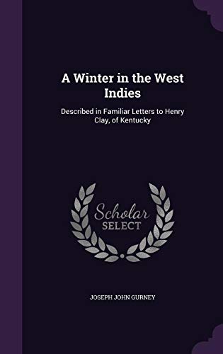 9781357599324: A Winter in the West Indies: Described in Familiar Letters to Henry Clay, of Kentucky