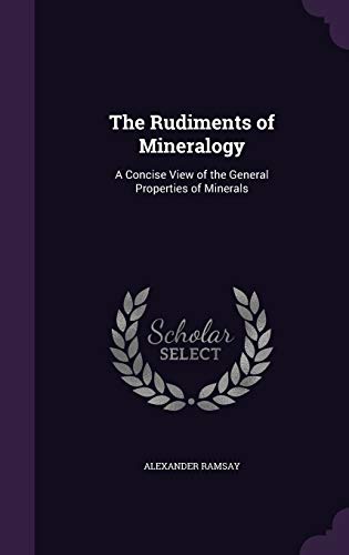 9781357608361: The Rudiments of Mineralogy: A Concise View of the General Properties of Minerals