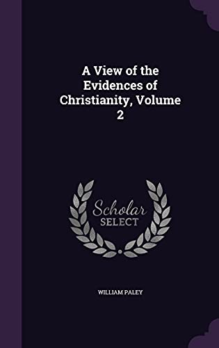 9781357631673: A View of the Evidences of Christianity, Volume 2