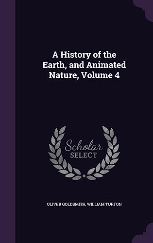 9781357636128: A History of the Earth, and Animated Nature, Volume 4