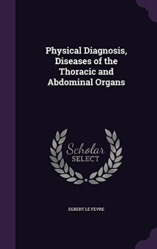 9781357644840: Physical Diagnosis, Diseases of the Thoracic and Abdominal Organs