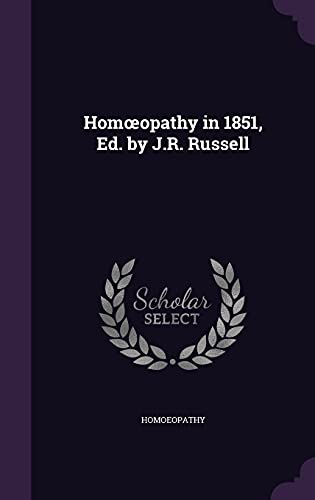 9781357669683: Hom Opathy in 1851, Ed. by J.R. Russell