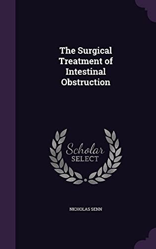 9781357676551: The Surgical Treatment of Intestinal Obstruction