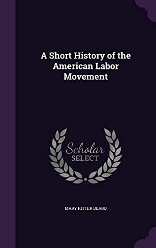 9781357692308: A Short History of the American Labor Movement