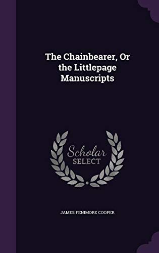 9781357693343: The Chainbearer, Or the Littlepage Manuscripts