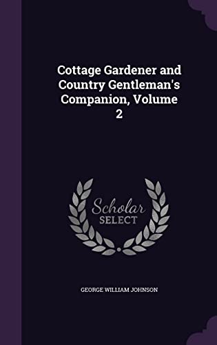 9781357700430: Cottage Gardener and Country Gentleman's Companion, Volume 2
