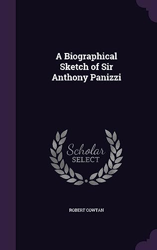 Stock image for A Biographical Sketch of Sir Anthony Panizzi for sale by Majestic Books