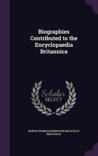 9781357718411: Biographies Contributed to the Encyclopaedia Britannica