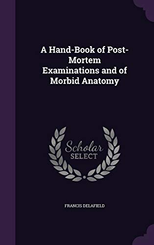 9781357720582: A Hand-Book of Post-Mortem Examinations and of Morbid Anatomy