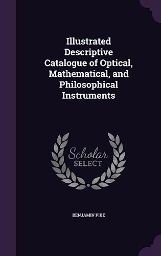 9781357723477: Illustrated Descriptive Catalogue of Optical, Mathematical, and Philosophical Instruments