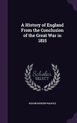 9781357723545: A History of England From the Conclusion of the Great War in 1815